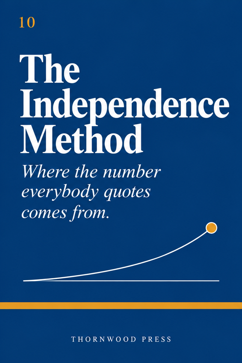 The Independence Method